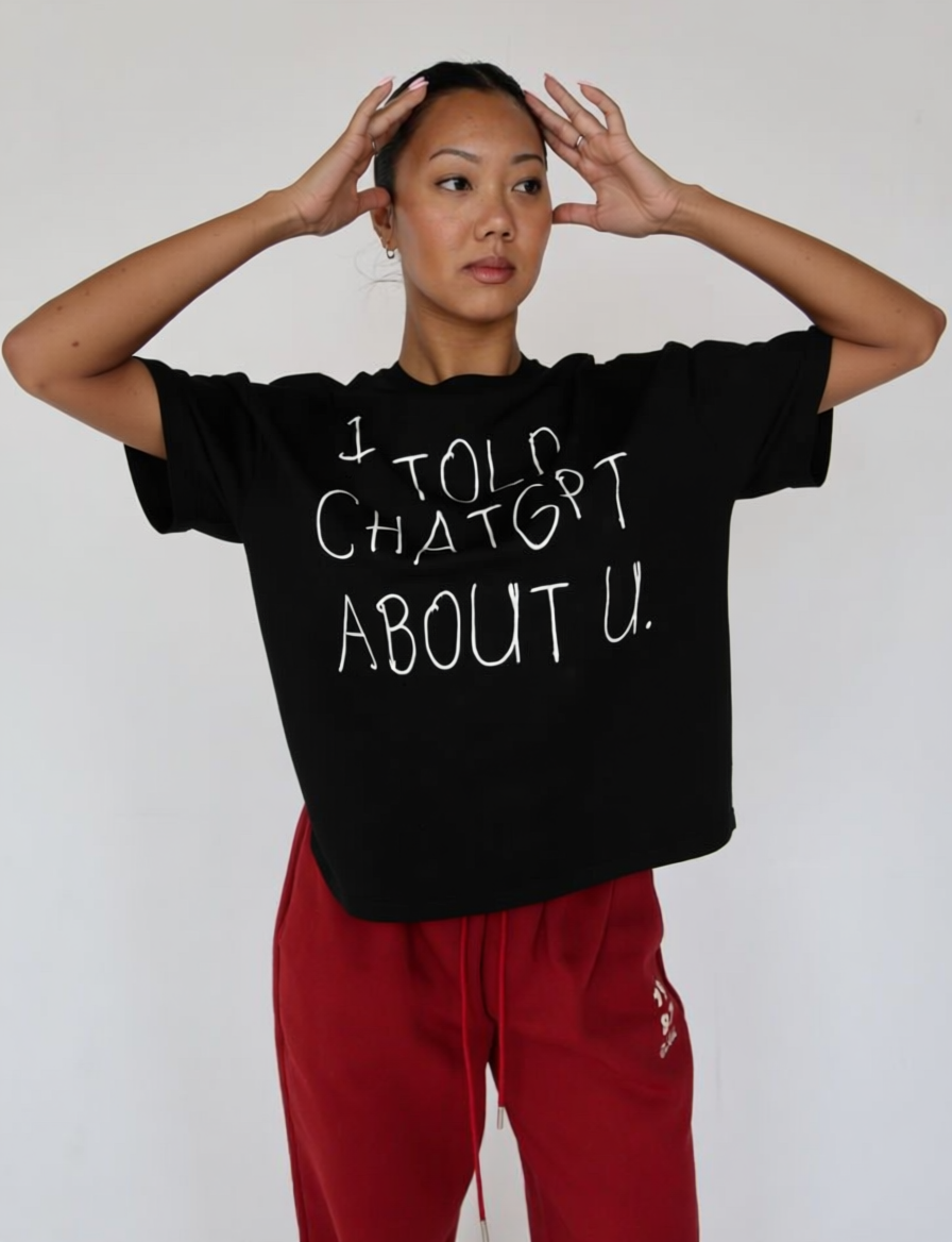 I TOLD CHATGPT ABOUT U.